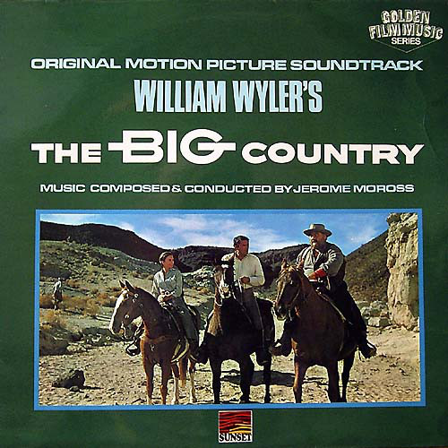 Jerome Moross ‎– (William Wyler's) The Big Country (Original Motion Picture Soundtrack)