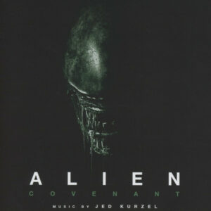 Jed Kurzel ‎– Alien: Covenant (Original Motion Picture Soundtrack)