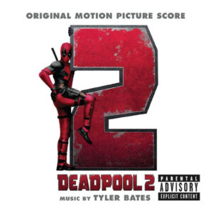 Deadpool 2: Original Motion Picture Score