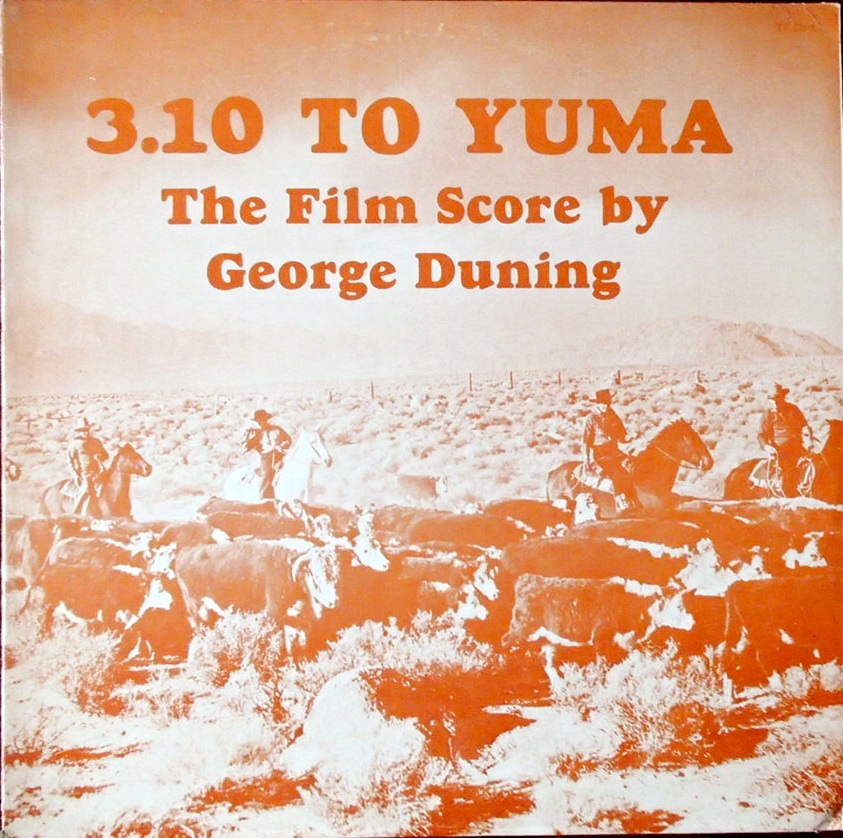 3:10 To Yuma (The Film Score By George Duning)