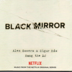 Black Mirror: Hang The DJ (Music From The Netflix Original Series)