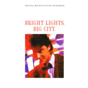 Bright Lights, Big City. (Original Motion Picture Soundtrack)