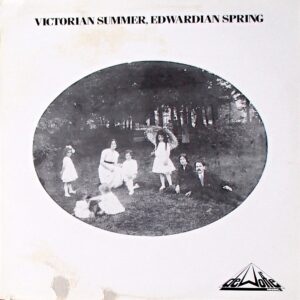 Victorian Summer,Edwardian Spring