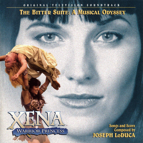 Xena: Warrior Princess - The Bitter Suite: A Musical Odyssey (Original Television Soundtrack)