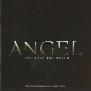 Angel - Live Fast Die Never (Music From The Television Series)