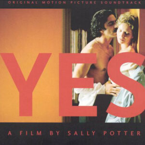 Yes - Music From The Film By Sally Potter