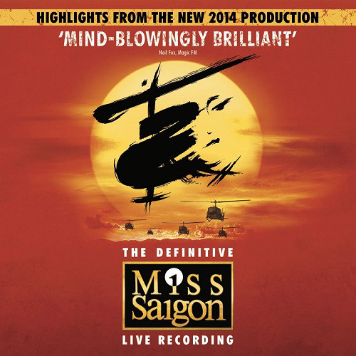 The Definitive Miss Saigon Live Recording: Highlights From The New 2014 Production