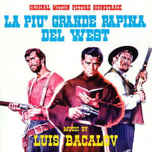 La Piu' Grande Rapina Del West / L'Oro Dei Bravados (Original Soundtracks)