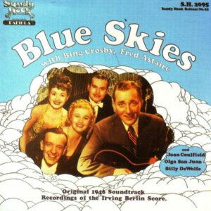 Blue Skies Original 1946 Soundtrack Recording of the Irving Berlin Score with Bing Crosby & Fred Astaire
