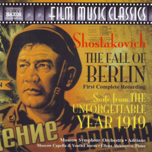 The Fall of Berlin + Suite from "The Unforgettable Year 1919"