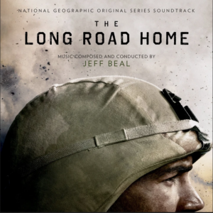 The Long Road Home (National Geographic Original Series Soundtrack)