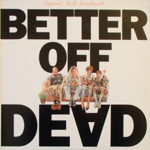 Better Off Dead - Original A&M Soundtrack