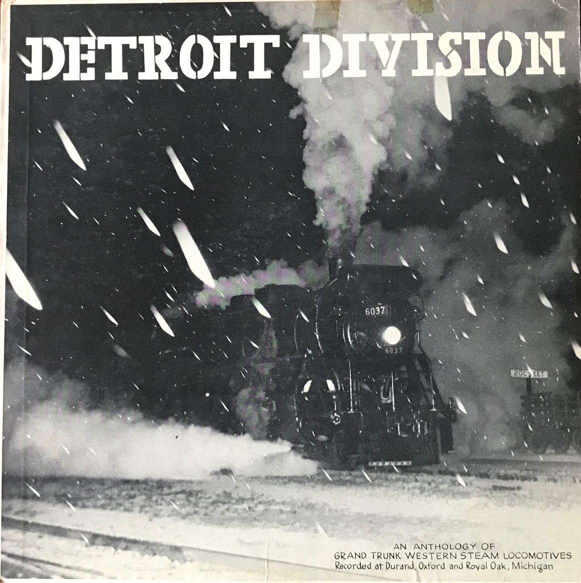 Detroit Division - An Anthology Of Grand Trunk Western Steam Locomotives