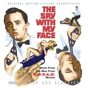The Spy With My Face: Music From The Man From U.N.C.L.E. Movies