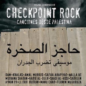 Checkpoint Rock (Canciones Desde Palestina) original soundtrack