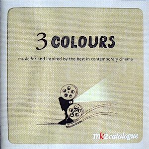 3 Colours: Music for Contemporary Cinema original soundtrack