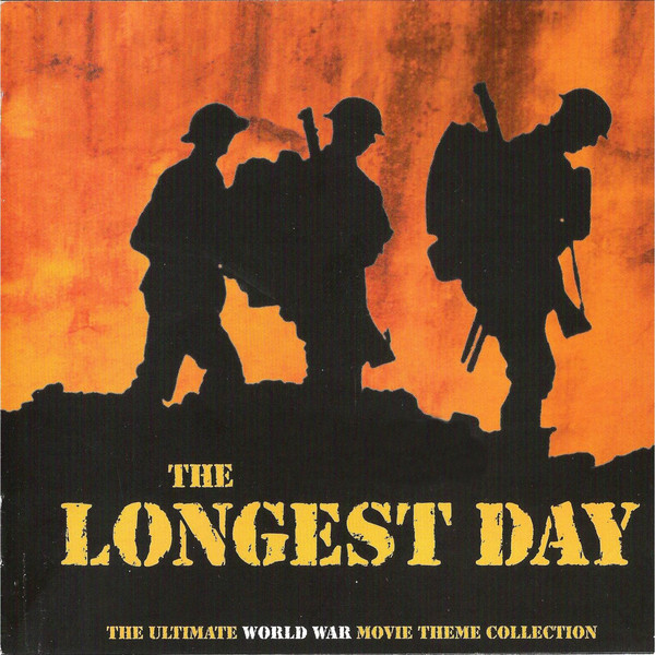 Longest Day - The Ultimate World War Movie Theme Collection Longest Day - The Ultimate World War Movie Theme Collection