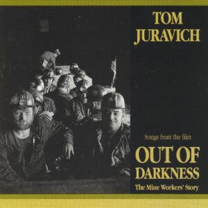 Out Of Darkness: The Mine Worker’s Story, tom juravich
