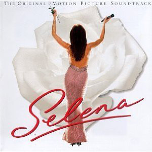 Selena (The Original Motion Picture Soundtrack)