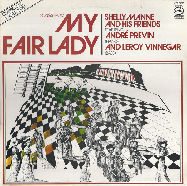 Shelly Manne And His Friends* Featuring André Previn And Leroy Vinn Shelly Manne And His Friends* Featuring André Previn And Leroy Vinnegar ‎– My Fair Lady