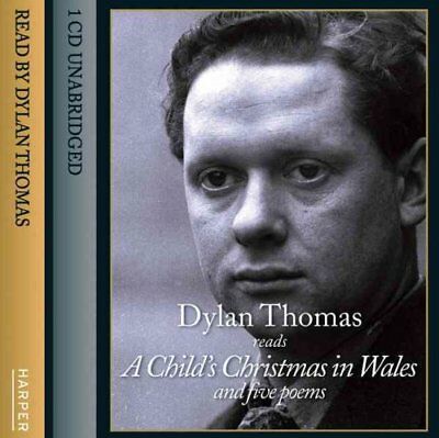 Dylan Thomas: A Child’s Christmas in Wales and Five other poemsDylan Thomas: A Child’s Christmas in Wales and Five other poems
