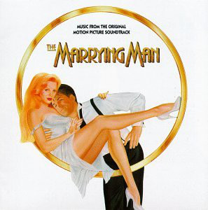 The Marrying Man (Music From The Original Motion Picture Soundtrack) The Marrying Man (Music From The Original Motion Picture Soundtrack)