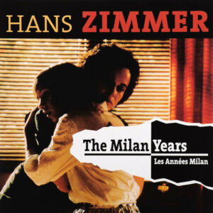 The Milan Years : Hans Zimmer