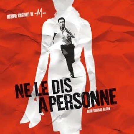 Bande Originale Du Film Ne Le Dis À Personne, Musique Originale -M-