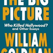 The Big Picture: Who Killed Hollywood and Other Essays (Applause Books)