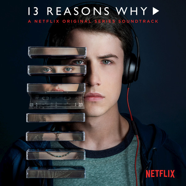 13 Reasons Why (A Netflix Original Series Soundtrack)