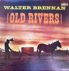 Walter Brennan ‎– Old Rivers