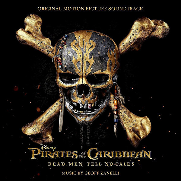 Pirates Of The Caribbean: Dead Man Tell No Tales (Original Motion Picture Soundtrack)