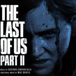 The Last Of Us Part Ii (Original Soundtrack)