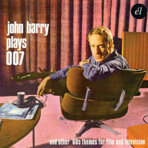 John Barry Plays 007 (and other 60s themes for Film & Television)