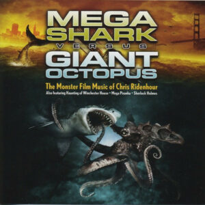 Mega Shark Versus Giant Octopus (The Monster Film Music Of Chris Ridenhour)