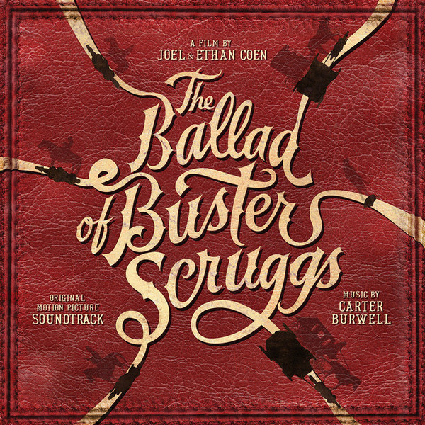 The Ballad Of Buster Scruggs (Original Motion Picture Soundtrack)