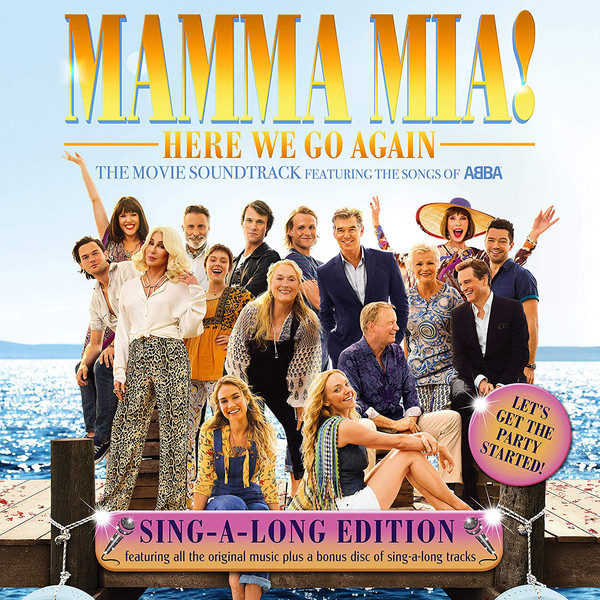 Mamma Mia! Here We Go Again (The Movie Soundtrack Featuring The Songs Of ABBA) (Sing-A-Long Edition)