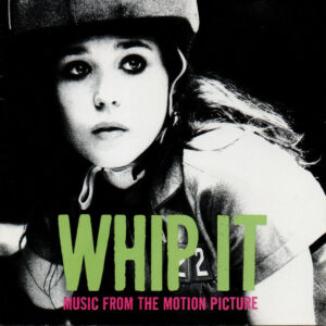 Whip It - Music From The Motion Picture