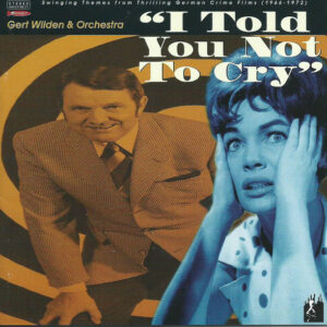 I Told You Not To Cry (themes from German crime films 1966-72)