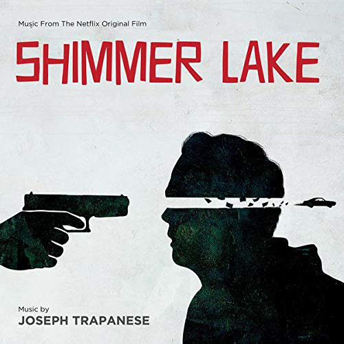 Shimmer Lake (Music From The Netflix Original Film)Shimmer Lake (Music From The Netflix Original Film)