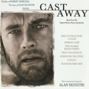 Cast Away (The Films Of Robert Zemeckis, The Music Of Alan Silvestri)