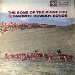 The Sons Of The Pioneers – 25 Favorite Cowboy Songs