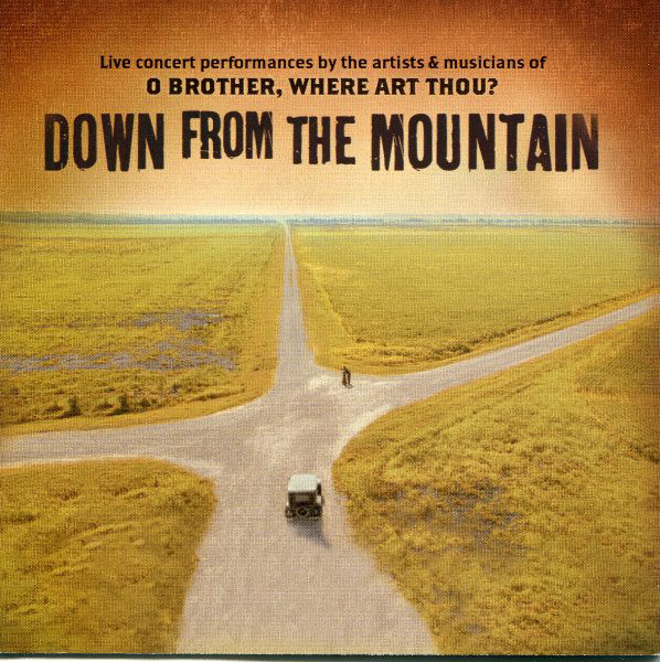 Down From The Mountain (Live Concert Performances By The Artists & Musicians Of O Brother, Where Art Thou?)