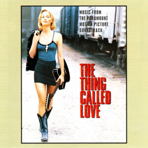 The Thing Called Love (Music From The Paramount Motion Picture Soundtrack)