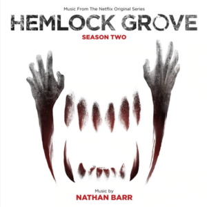 Hemlock Grove: Season Two (Music From The Netflix Original Series)