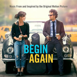 Begin Again (Music From And Inspired By The Original Motion Picture)