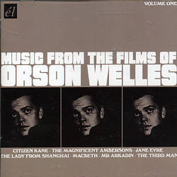 Music From The Films Of Orson Welles - Volume One