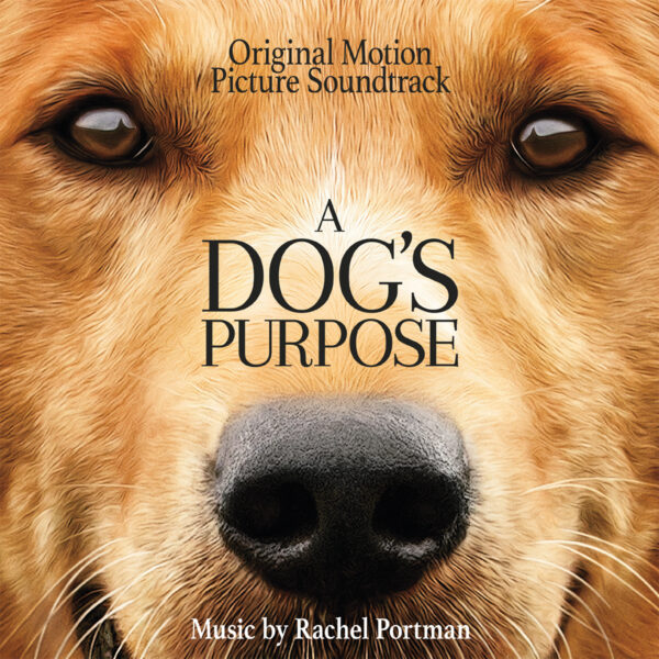 A Dog's Purpose (Original Motion Picture Soundtrack)