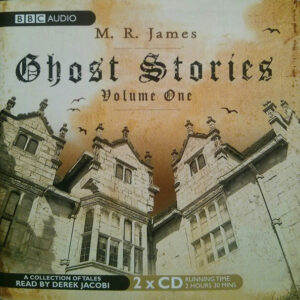 Ghost Stories Volume One - M. R. James