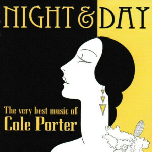 Night & Day • The Very Best Music Of Cole Porter